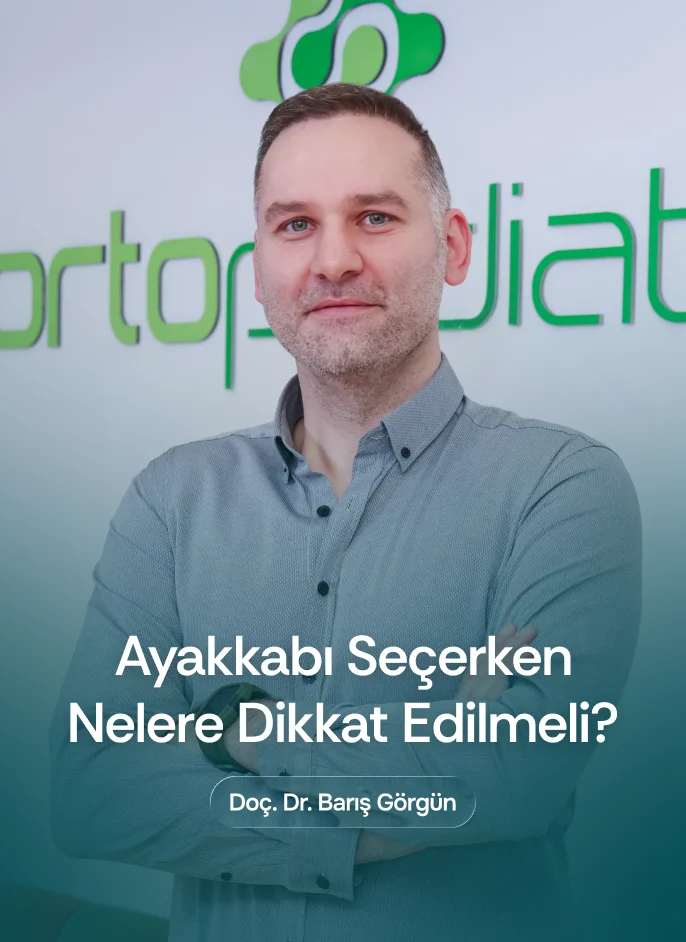 Doç. Dr. Barış Görgün - Ayakkabı Seçerken Nelere Dikkat Etmeli?